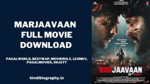 Read more about the article Marjaavaan Full Movie Download Pagalworld, Bestwap, Movierulz, 123mkv, Pagalmovies, okjatt