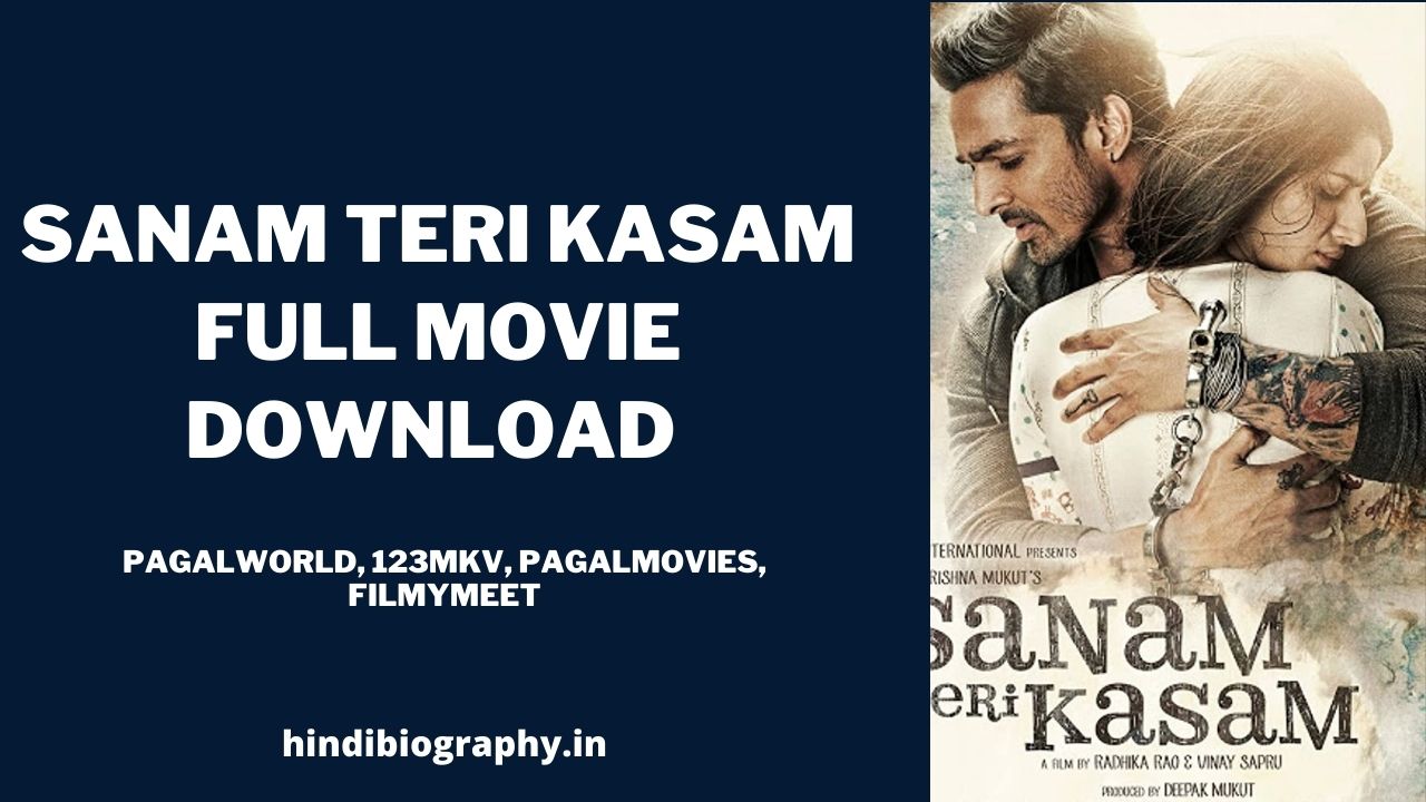 You are currently viewing [ Download ] Sanam Teri Kasam Full Movie 360p, 720p & 1080p by Pagalworld, 123mkv, Pagalmovies, Filmymeet