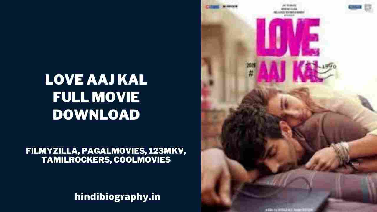 You are currently viewing [ Download ] Love Aaj Kal ( 2020 ) Full Movie 720p & 480p by Filmyzilla, Filmywap, Mp4moviez