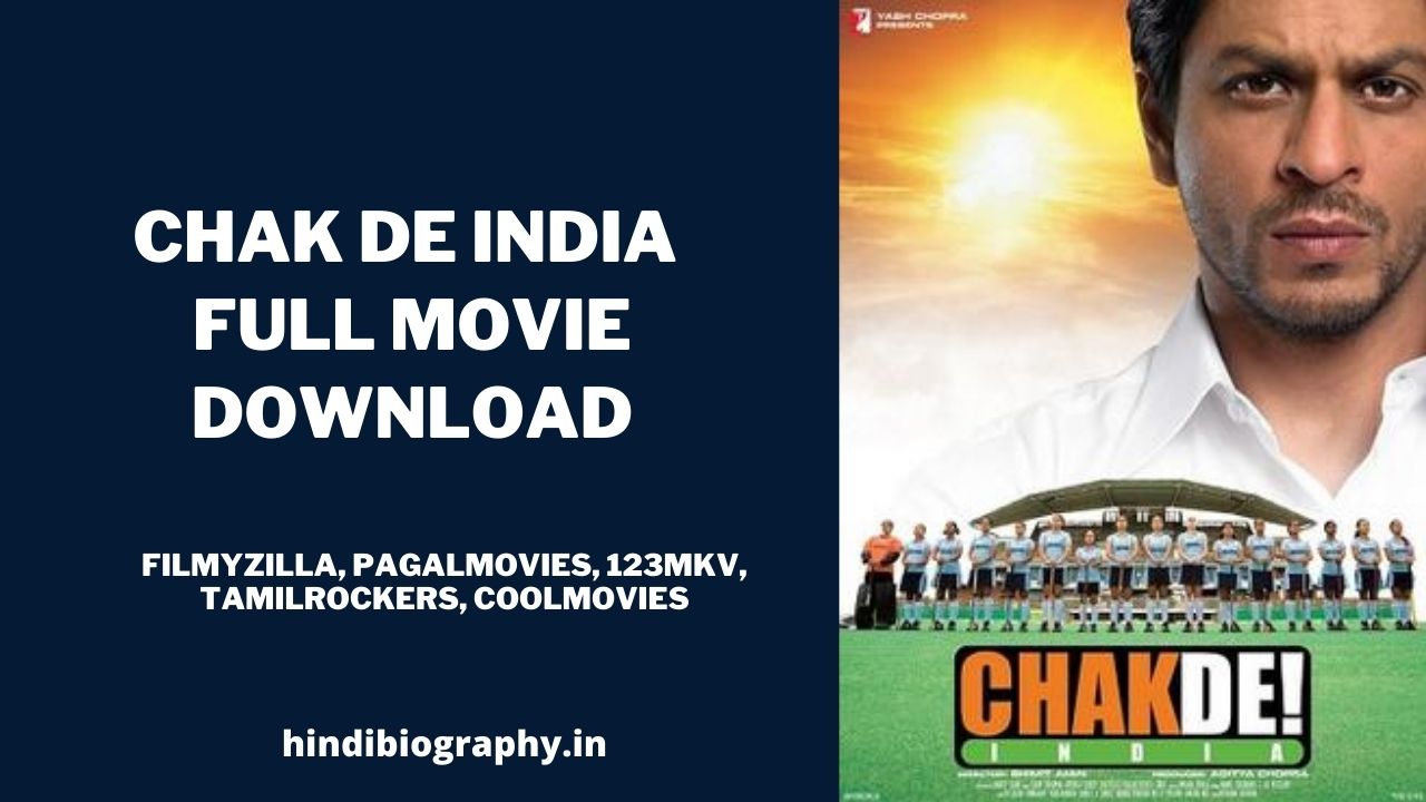 You are currently viewing [ Download ] Chak De India Full Movie Download Filmyzilla, Coolmoviez, Tamilrockers, Worldfree4u, Pagalworld