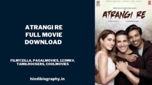 Read more about the article [ Download ] Atrangi Re Full Movie 720p & 480p by Filmywap, Isaimini, Filmyzilla