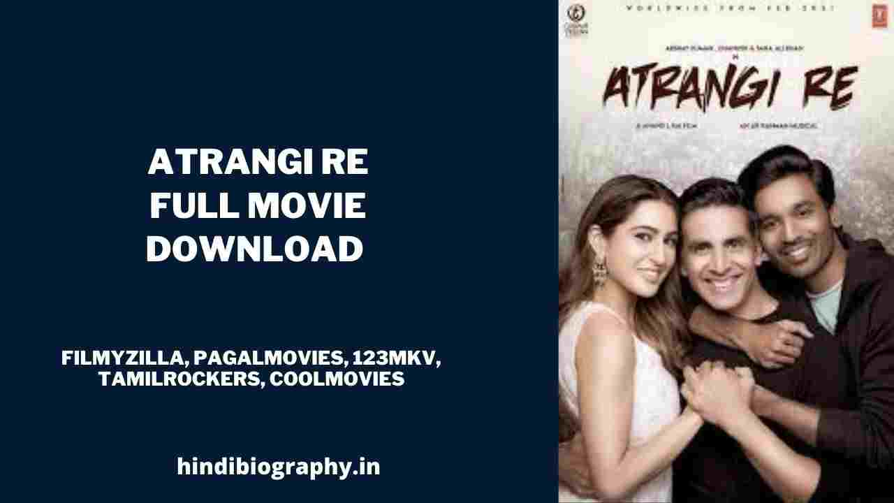 You are currently viewing [ Download ] Atrangi Re Full Movie 720p & 480p by Filmywap, Isaimini, Filmyzilla