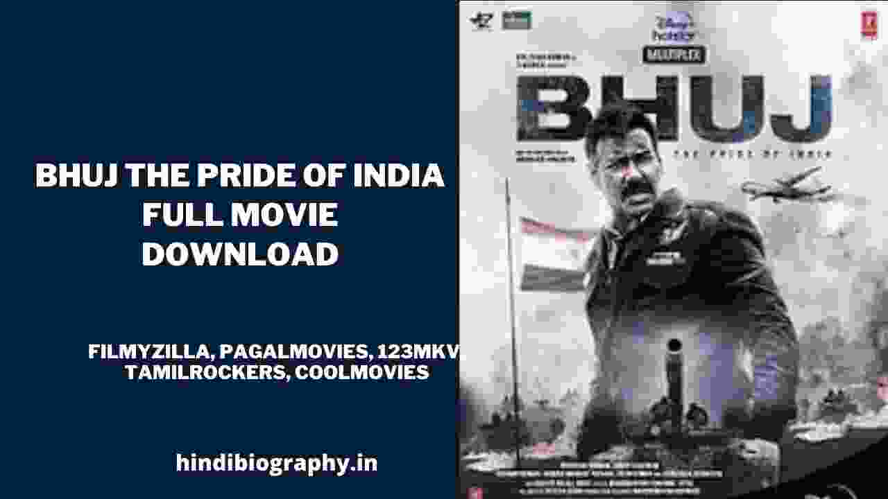 You are currently viewing [ Download ] Bhuj The Pride of India Full Movie 480p & 720p by Filmyzilla, Filmymeet, Mp4moivez