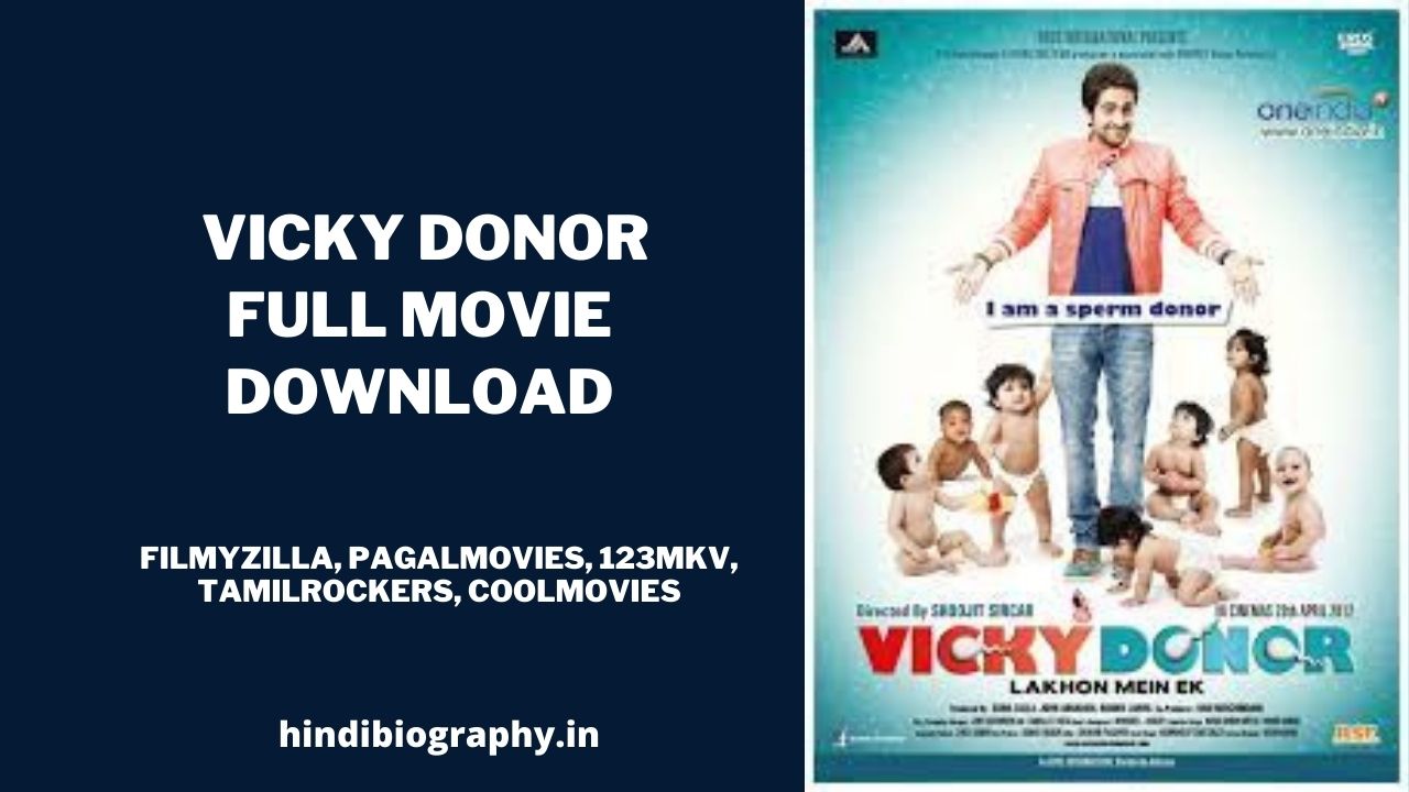 You are currently viewing [ Download ] Vicky Donor Full Movie 720p & 480p by Filmyzilla, Pagalworld, Filmywap