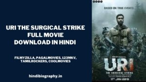 Read more about the article [ Download ] Uri The Surgical Strike Full Movie Download by Filmyzilla, Moviescounter, Coolmoviez, Mp4moviez