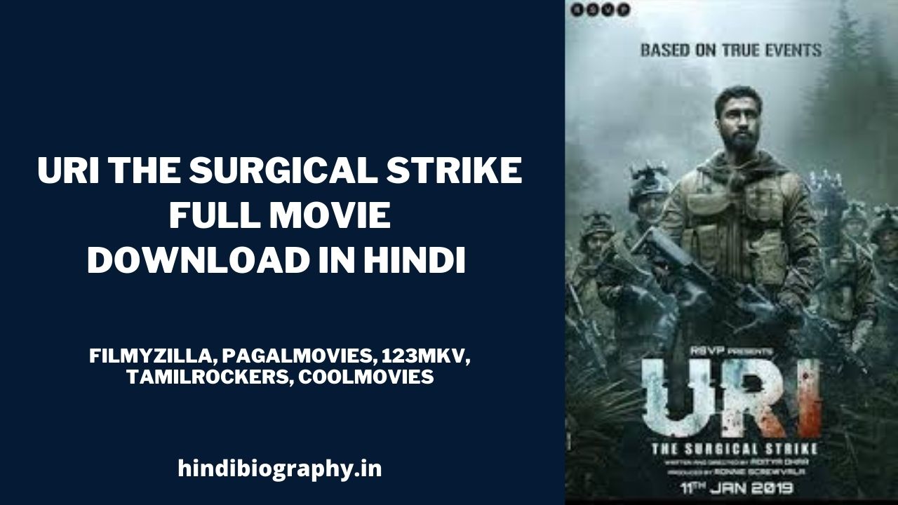 You are currently viewing [ Download ] Uri The Surgical Strike Full Movie Download by Filmyzilla, Moviescounter, Coolmoviez, Mp4moviez