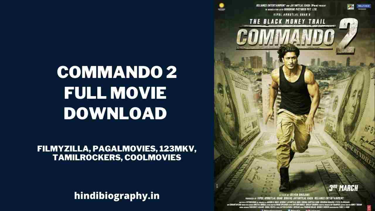 You are currently viewing [ Download ] Commando 2 Full Movie 480p & 720p by Filmywap, Filmyzilla, Khatrimaza