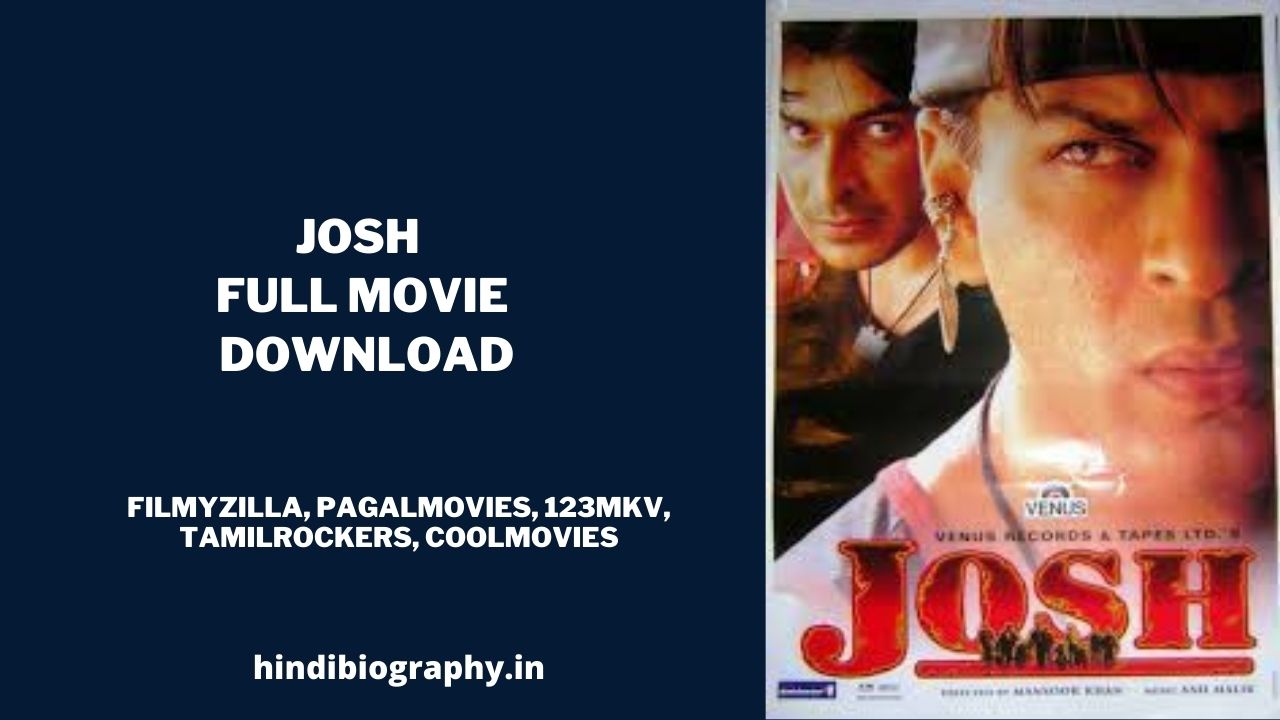 You are currently viewing [ Download ] Josh Full Movie Download in 480p & 720p by Filmyzilla, Filmywap, Bluray
