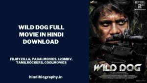 Read more about the article [ Download ] Wild Dog Full Movie in Hindi Dubbed 480p & 720p by Filmyzilla, Filmywap, Muviesfilx