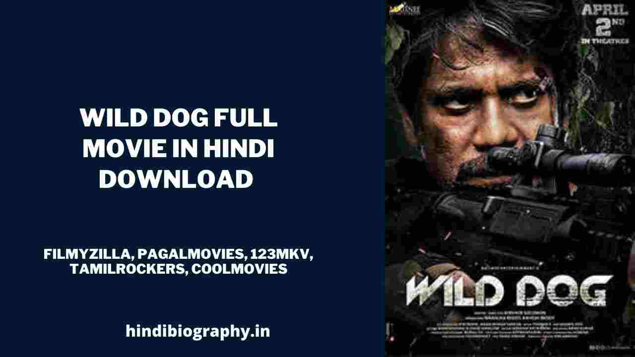 You are currently viewing [ Download ] Wild Dog Full Movie in Hindi Dubbed 480p & 720p by Filmyzilla, Filmywap, Muviesfilx