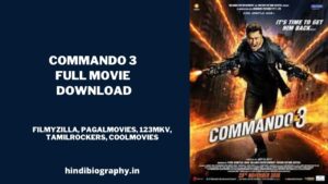 Read more about the article [ Download ] Commando 3 Full Movie Download 480p by Filmywap, Filmyzilla, Filmyhit, Mp4moviez