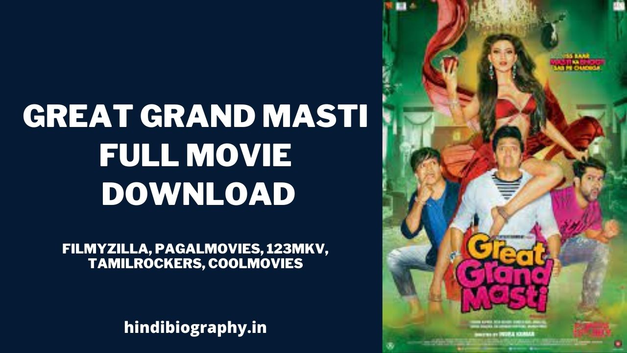 You are currently viewing [Download] Great Grand Masti Full Movie Download HD 720p & 360p Filmyzilla, Pagalworld, Filmywap, Filmy4wap