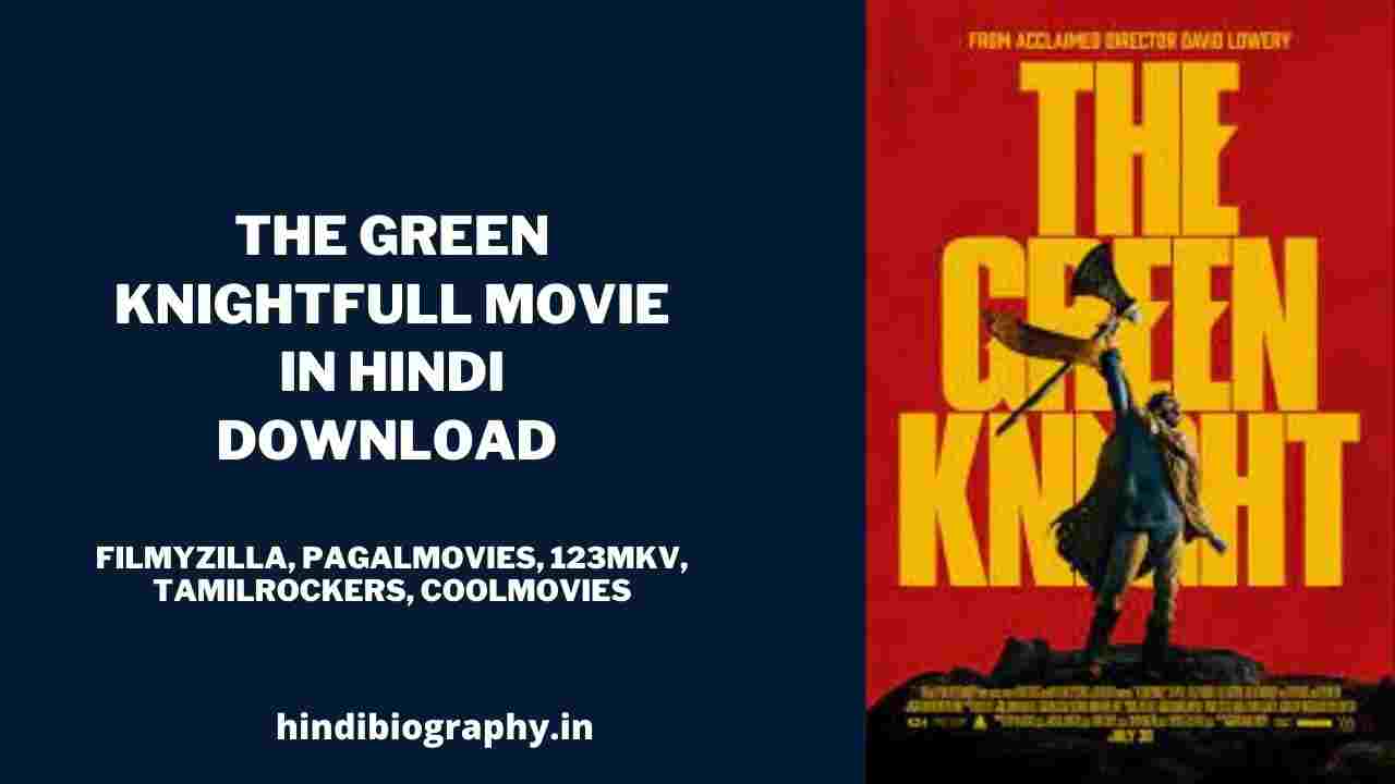 You are currently viewing [ Download ] The Green Knight Full Movie Hindi Dubbed 720p & 480p by Filmyzilla, Moviesflix, Filmywap, Tamilrockers