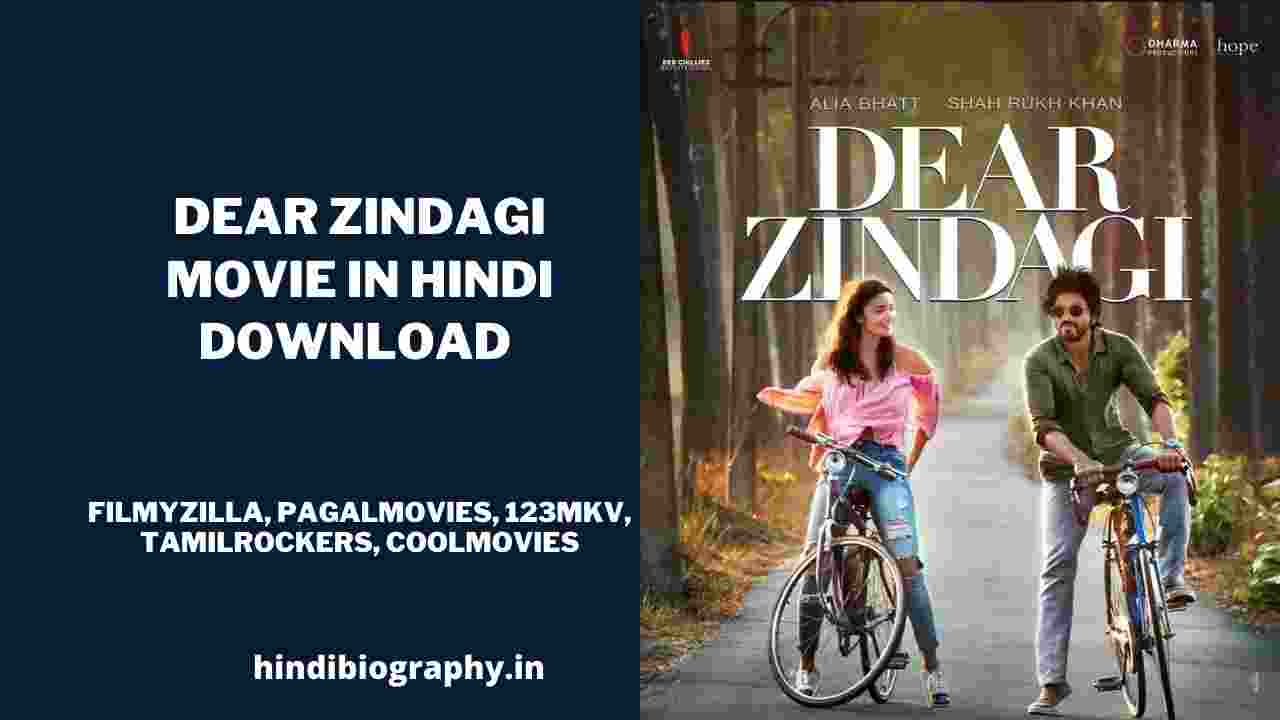 You are currently viewing [ Download ] Dear Zindagi Full Movie by Pagalmovies, Filmyzilla, Bollyshare, Filmyhit