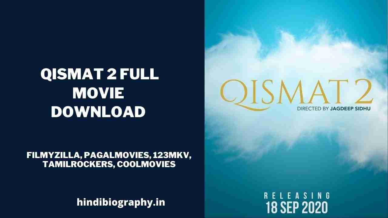 You are currently viewing [ Download ] Qismat 2 Full Movie 720p & 480p by Filmyzilla, Filmyhit, Filmywap, Okjatt
