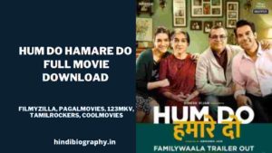 Read more about the article [ Download ] Hum Do Hamare Do (2021) Full Movie in 720p & 480p by Filmyzilla, Filmywap, Pagalworld, Filmymeet