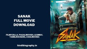 Read more about the article [ Download ] Sanak Full Movie in 480p & 720p by Filmyzilla, Filmywap, Khatrimaza, Filmymeet