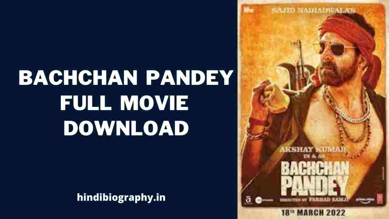 You are currently viewing [Download] Bachchan Pandey Full Movie 720p & 480p Mp4moviez, Filmymeet, Filmyzilla, 123mkv, 9xmovies