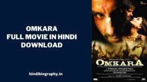 Read more about the article [Download] Omkara Full Movie 720p & 480p Filmywap, Khatrimaza, Filmyzilla, Worldfree4u, 123mkv
