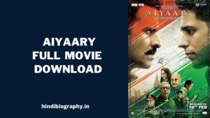 Read more about the article [Download] Aiyaary Full Movie HD 720p & 1080p Filmyzilla, Filmywap, Moviesflix, Filmymeet, Mp4moviez