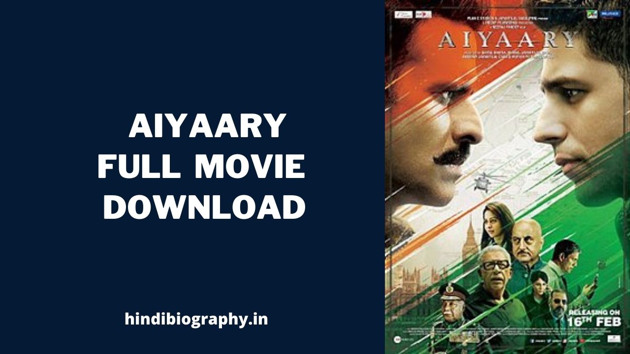 You are currently viewing [Download] Aiyaary Full Movie HD 720p & 1080p Filmyzilla, Filmywap, Moviesflix, Filmymeet, Mp4moviez