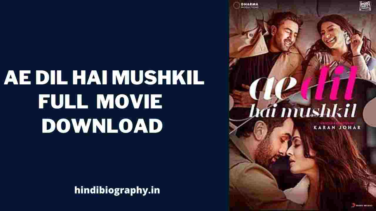 You are currently viewing [Download] Ae Dil Hai Mushkil Full Movie 1080p & 720p Leaked By Pagalmovies, Filmyhit, HDFriday, HDmovieshub