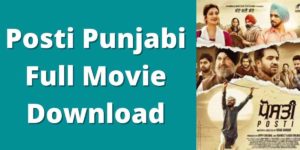 Read more about the article [Download] Posti Punjabi Full Movie 720p & 1080p Okjatt, Filmywap, Filmyzilla, Filmyhit