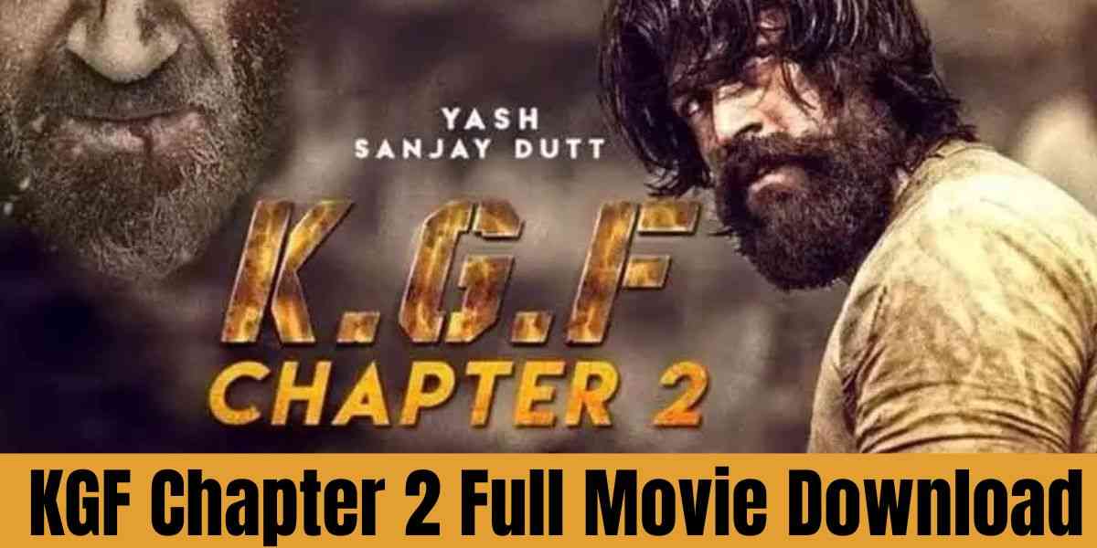 You are currently viewing KGF Chapter 2 Full Movie Download HD, 4K, 720p, 1080p, 480p